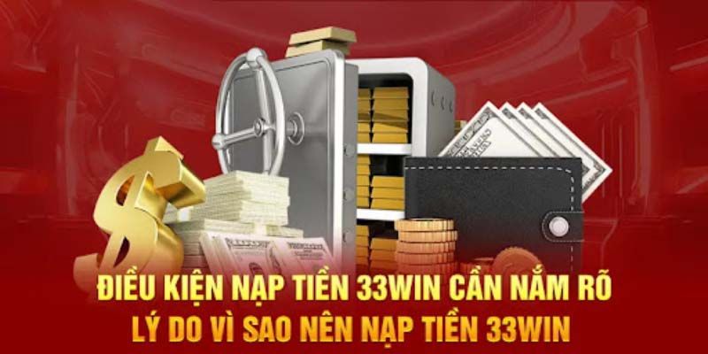 Điều kiện để nạp tiền 33iwn nhanh chóng